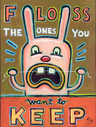 Humorous dental print Floss the Ones You Want to Keep by greater Boston area artist Hal Mayforth